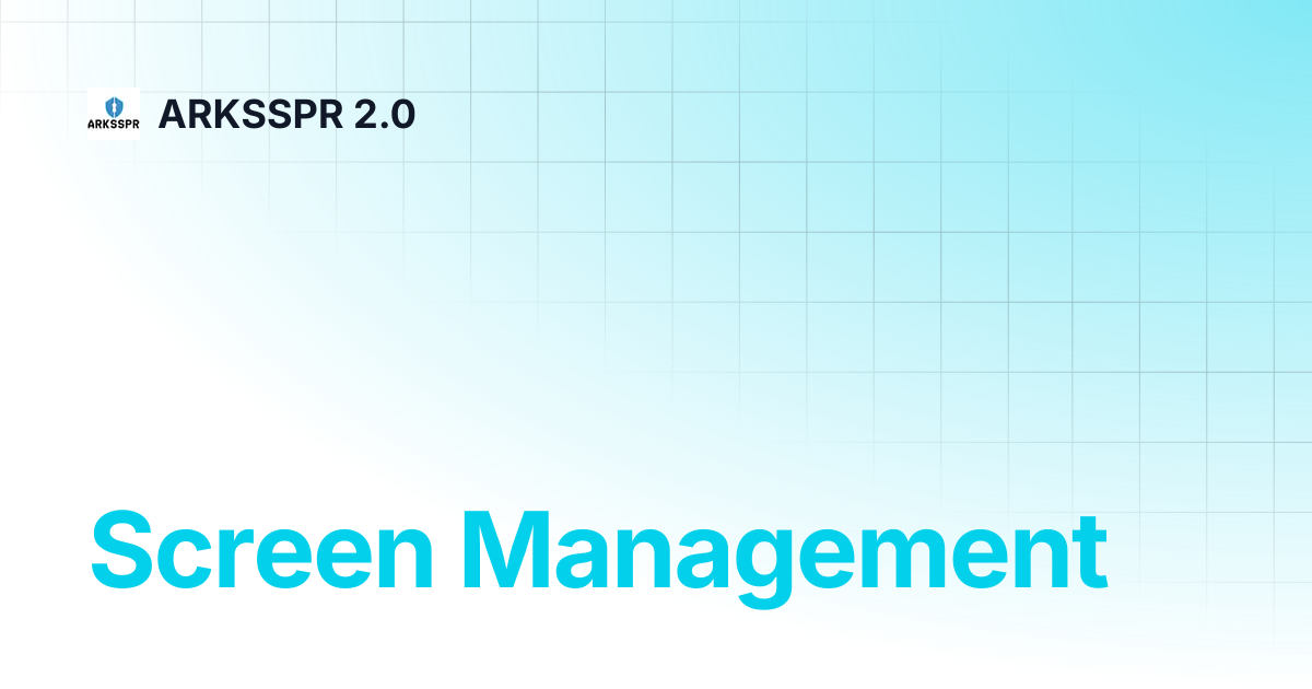 Screen Management | ARKSSPR 2.0